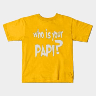 Quien es tu papi Kids T-Shirt